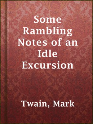 cover image of Some Rambling Notes of an Idle Excursion